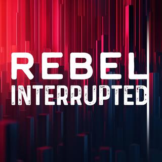 Rebel Interrupted