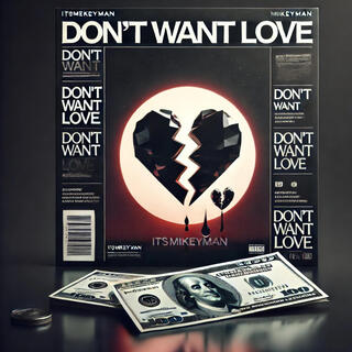 Dont Want Love