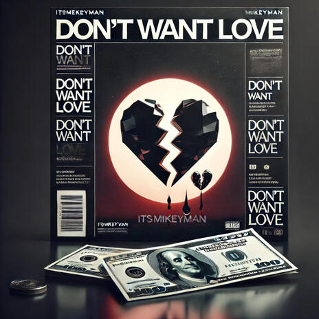 Dont Want Love | Boomplay Music