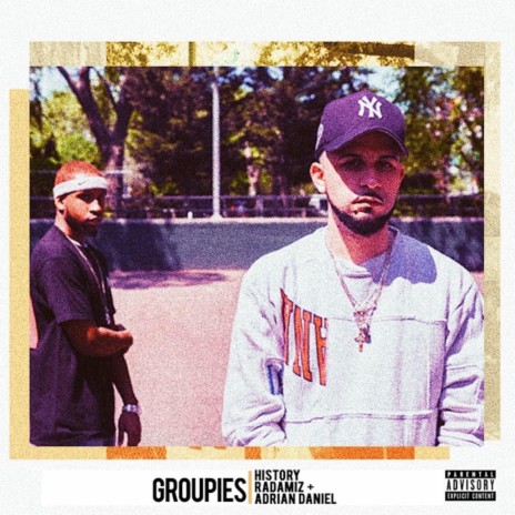 Groupies ft. Radamiz & Adrian Daniel | Boomplay Music