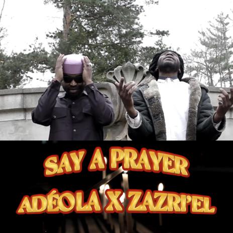 SAY A PRAYER ft. zazri'el | Boomplay Music