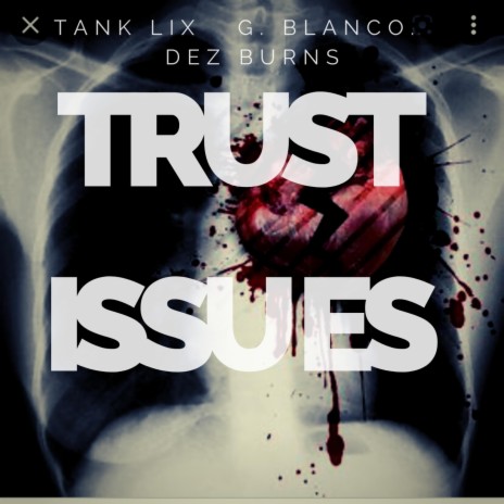 Trust Issues ft. Tank Lix, Dez Burns & chaserunitup | Boomplay Music