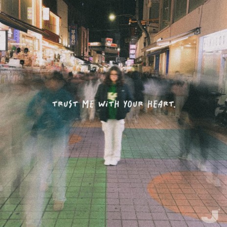 TRUST ME WITH YOUR HEART. | Boomplay Music