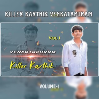 Venkatapuram killer karthik New Song Volume-1