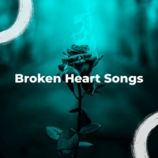 Broken Heart Songs