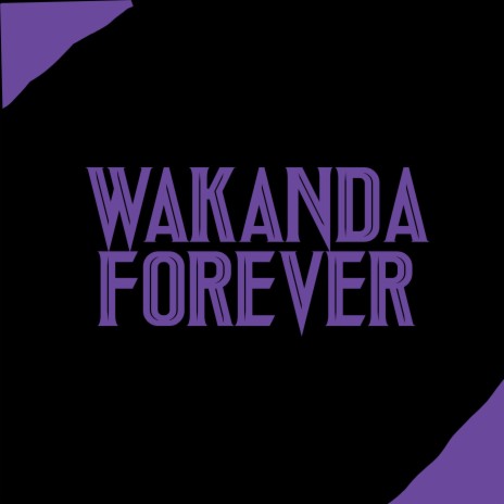 Wakanda Forever | Boomplay Music