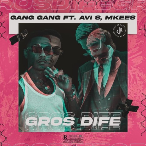 GangGang - Gros Difé ft. Mkees | Boomplay Music