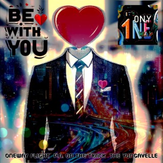 Be With You ft. P.A. On The Track & The Yungavelle lyrics | Boomplay Music