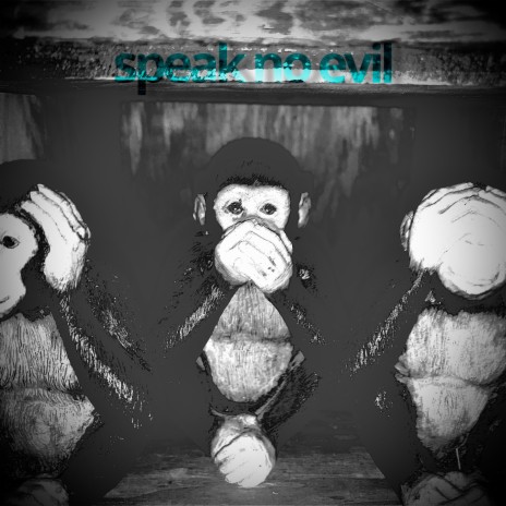 speak no evil | Boomplay Music