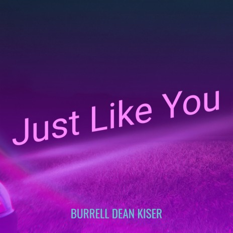 Just Like You | Boomplay Music