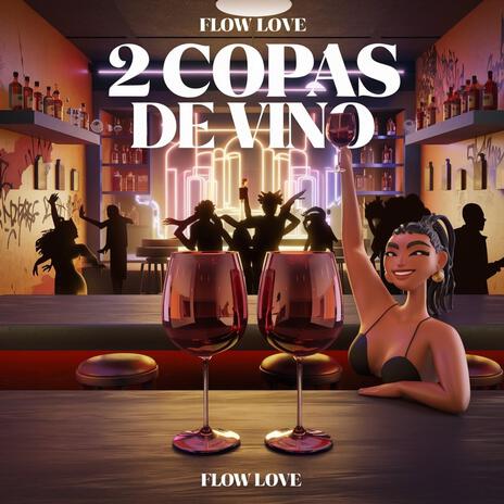 2 Copas De Vino | Boomplay Music