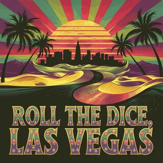 Roll The Dice, Las Vegas