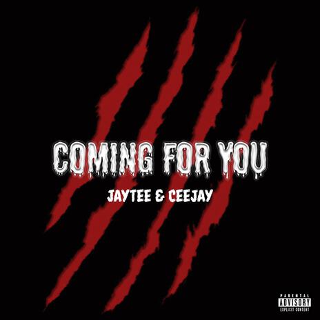 Coming For You ft. Ceejay | Boomplay Music