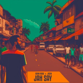 Jah Say ft. Jacin lyrics | Boomplay Music