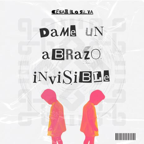 DAME UN ABRAZO INVISIBLE | Boomplay Music