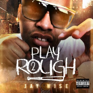 Play 2 Rough