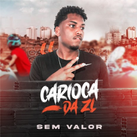 Sem Valor ft. Carioca da ZL | Boomplay Music