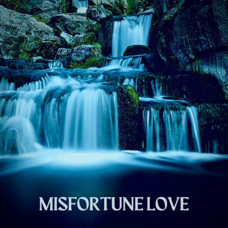 Misfortune Love | Boomplay Music