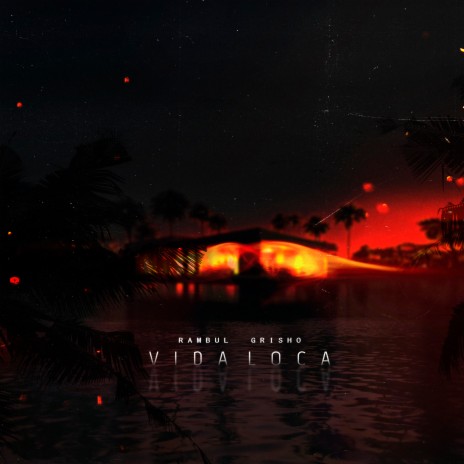 Vida Loca ft. Grisho | Boomplay Music