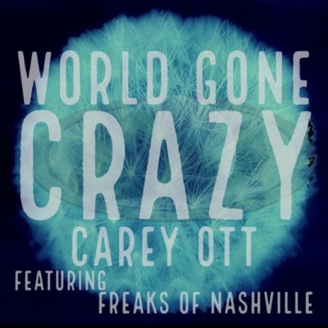 World Gone Crazy ft. Freaks of Nashville | Boomplay Music