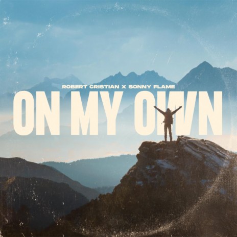On my own ft. Sonny Flame | Boomplay Music