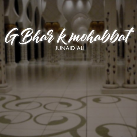 G Bhar k Mohabbat | Boomplay Music