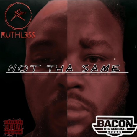 Not The Same ft. Bacon The General | Boomplay Music