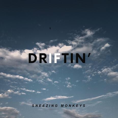 Driftin' | Boomplay Music