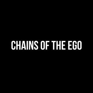 Chains of the Ego