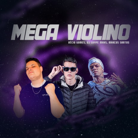 Mega Violino ft. DJ SKYPE MRHS & Marcos Santos | Boomplay Music