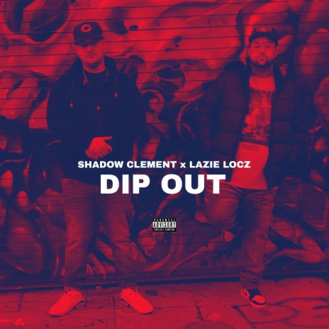 Dip Out Freestyle ft. Lazie Locz | Boomplay Music