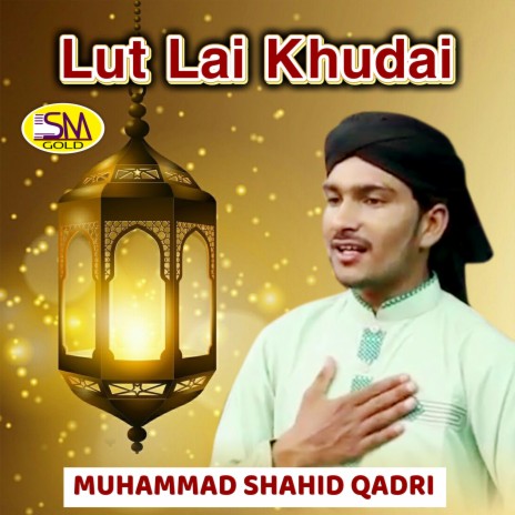 Lut Lai Khudai Aaqa | Boomplay Music