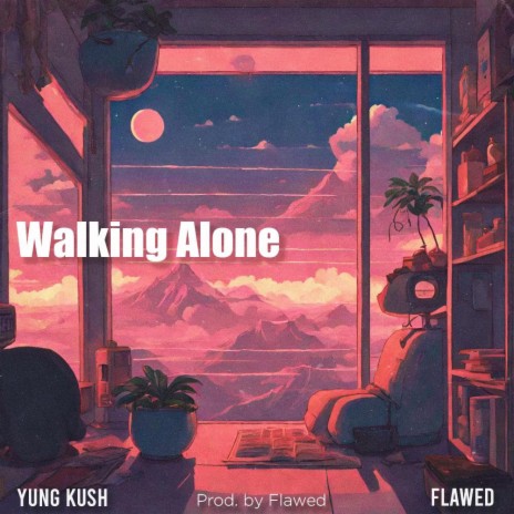 Walking Alone (Lo-Fi) ft. Yung Kush | Boomplay Music