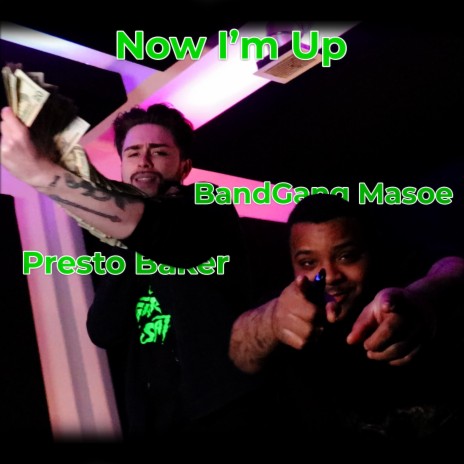 Now I'm Up ft. Bandgang Masoe | Boomplay Music