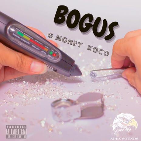 BOGUS ft. APEX SOUNDS & G money | Boomplay Music