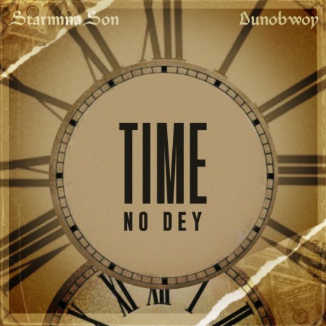 Time No Dey ft. Dunobwoy