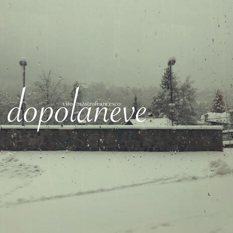 Dopo La Neve | Boomplay Music