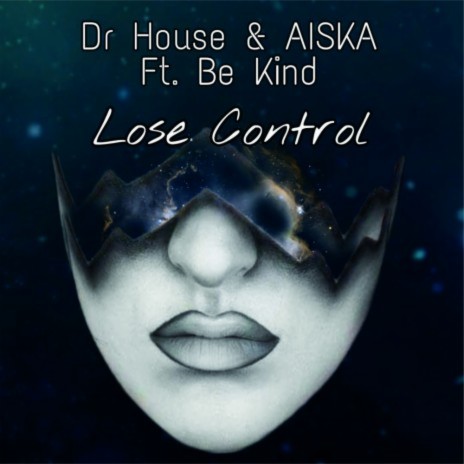 Lose Control ft. AISKA & Be Kind | Boomplay Music