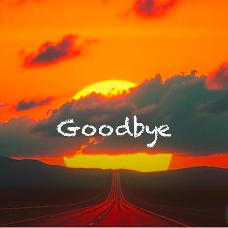 Goodbye | Boomplay Music