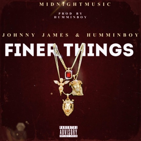 Finer Things ft. Humminboy | Boomplay Music