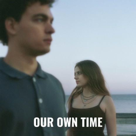 Our Own Time | Boomplay Music