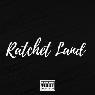 Ratchet Land
