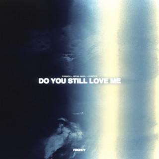 Do You Still Love Me