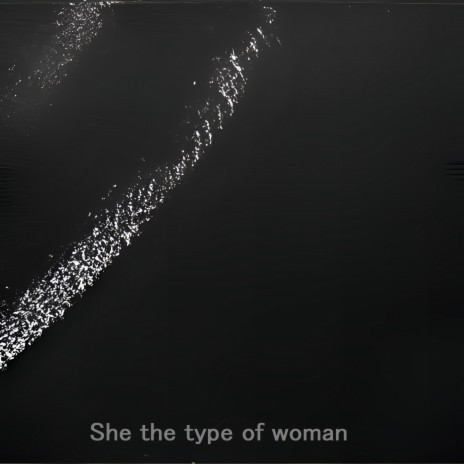 She the type of woman | Boomplay Music