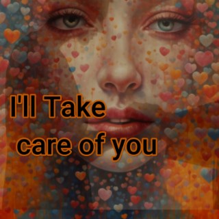 I'll take care of you