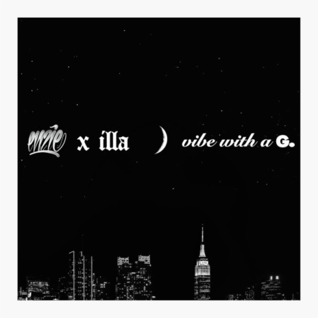 VIBE WITH A G ft. ILLa