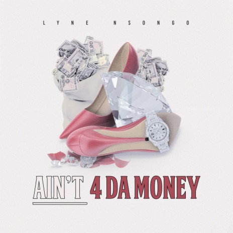 Ain't 4 Da Money | Boomplay Music