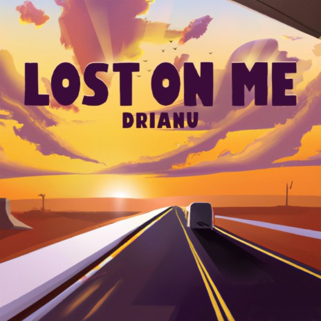 Lost on Me | Boomplay Music