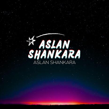 ASLAN SHANKARA | Boomplay Music