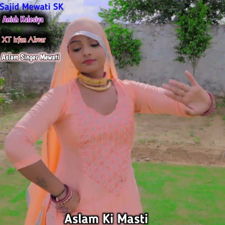 Aslam Ki Masti ft. XT Irfan Alwar & Aslam Singer Mewati